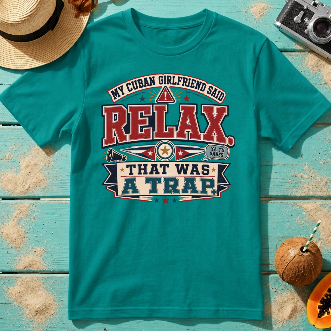 My Cuban Girlfriend Said RELAX - That Was A Trap