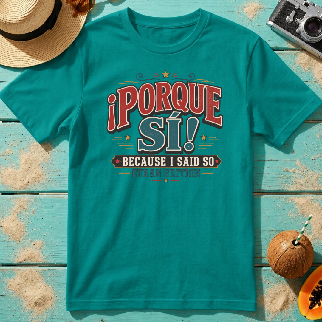 ¡Porque Sí! - Because I Said So - Cuban Edition