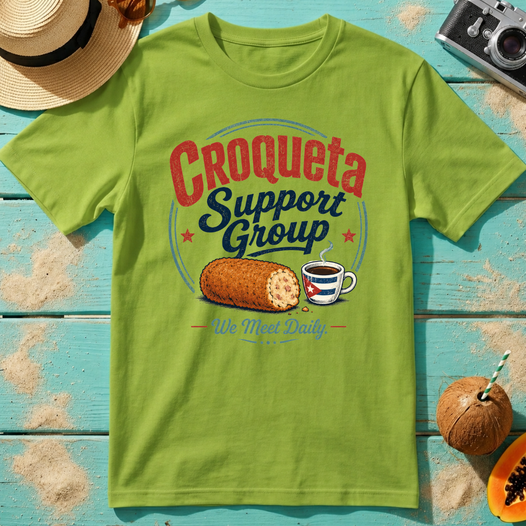 Croqueta Support Group - We Meet Daily T-Shirt