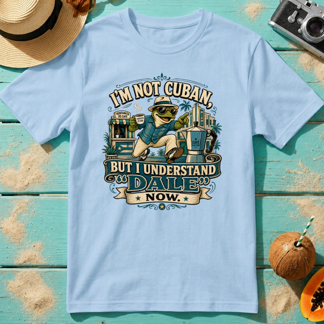 I'm Not Cuban But I Understand DALE Now.
