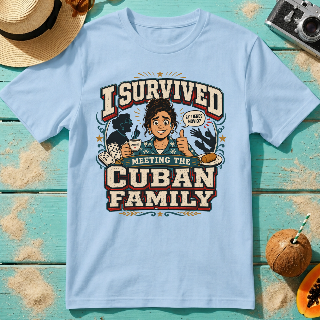 I Survived Meeting the Cuban Family - Girlfriend Shirt