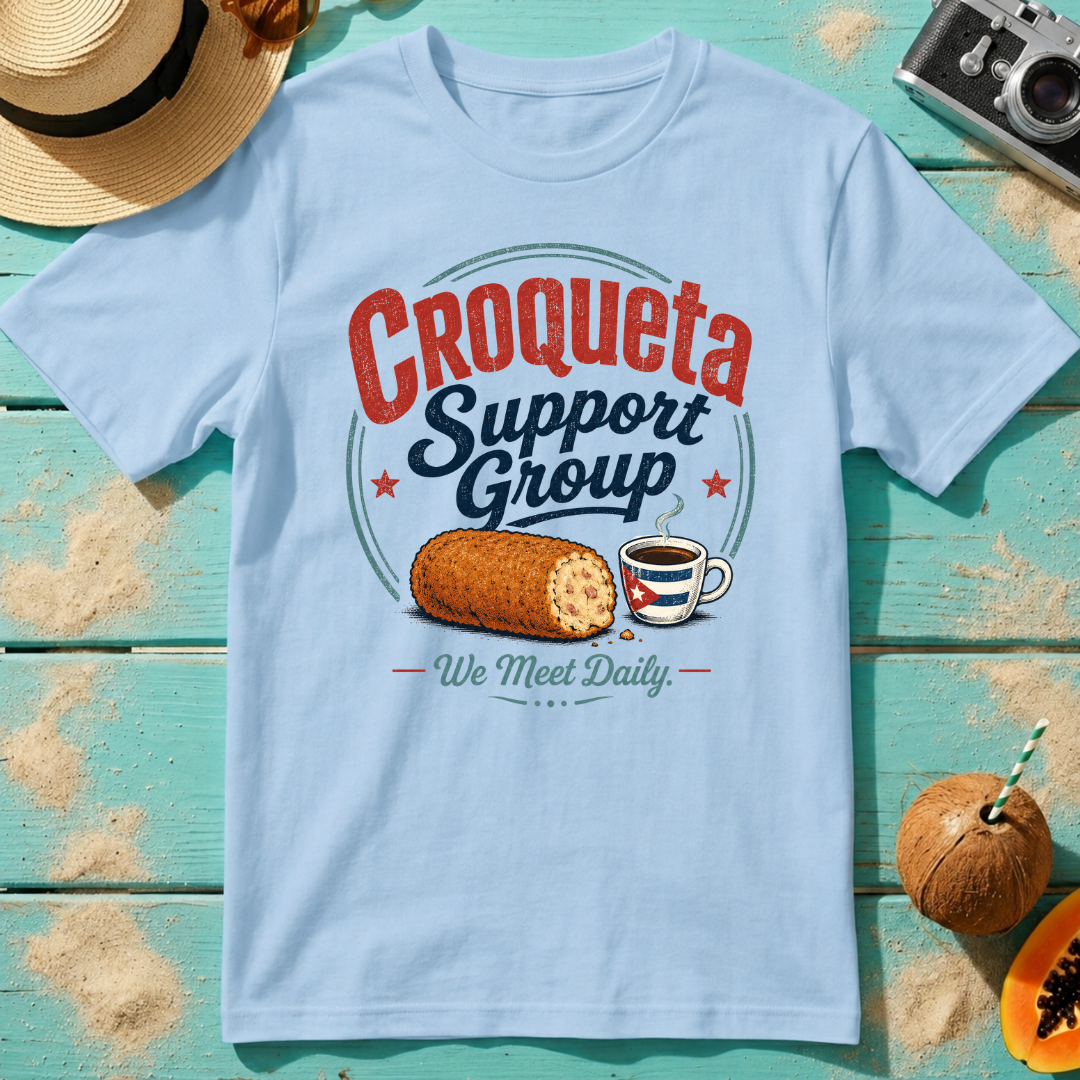 Croqueta Support Group - We Meet Daily T-Shirt