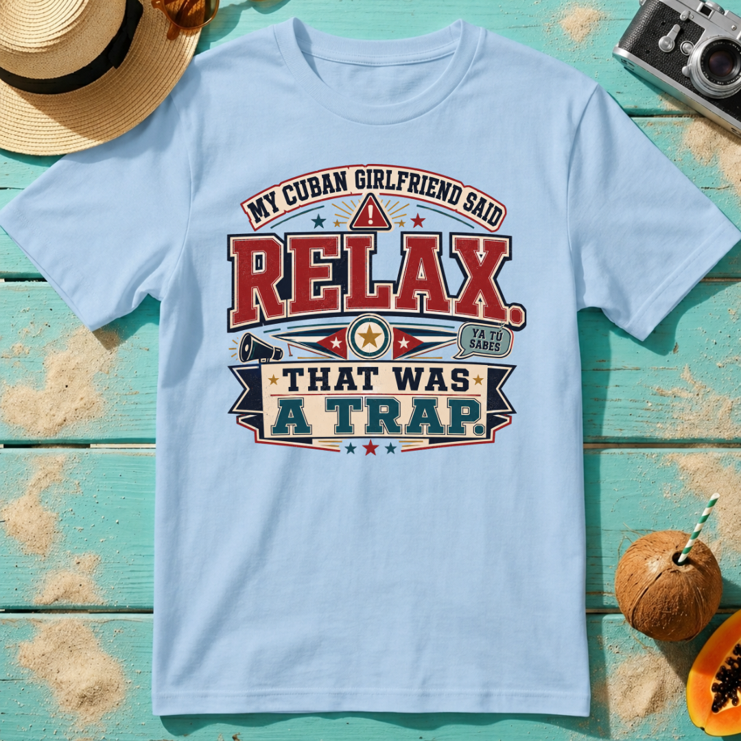 My Cuban Girlfriend Said RELAX - That Was A Trap