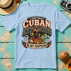 I Got That Cuban Attitude In My Shepherd