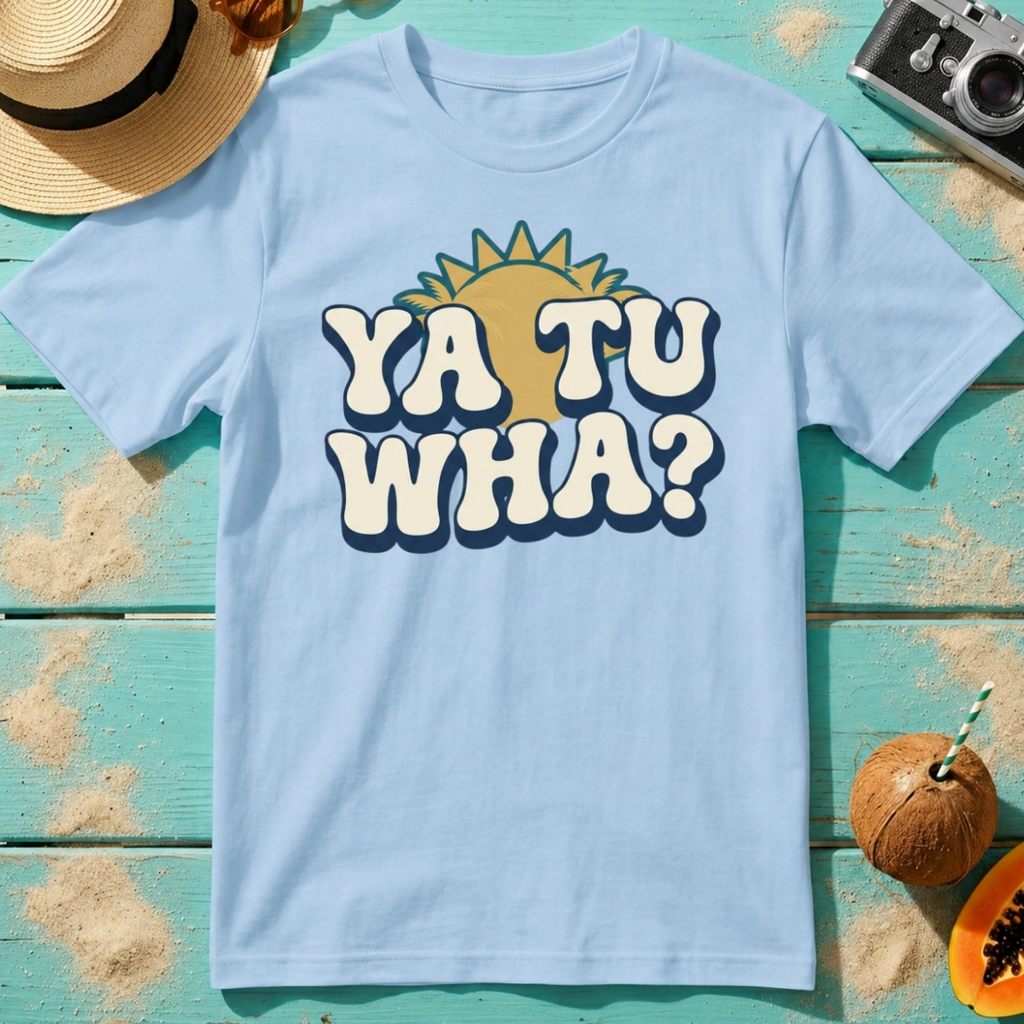 Ya Tu Wha?