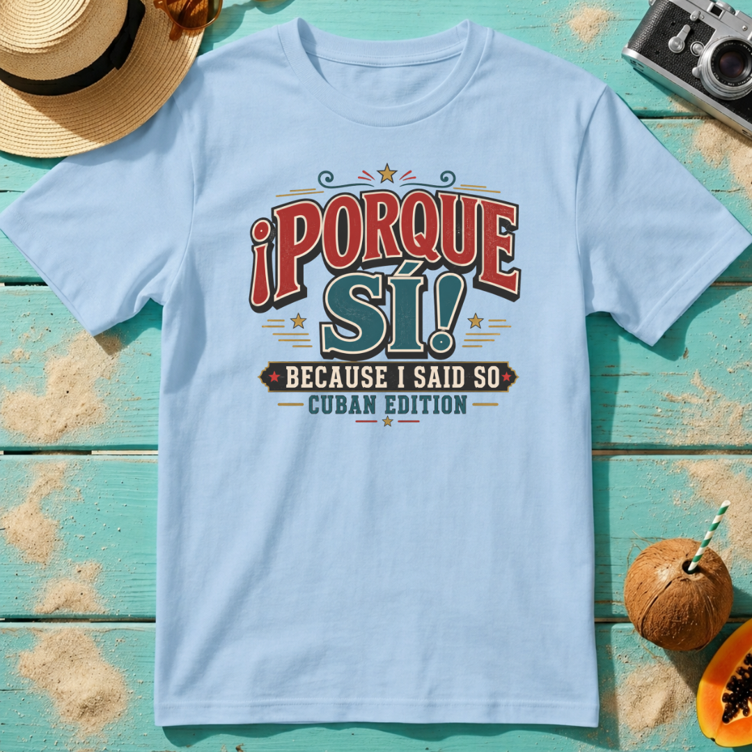 ¡Porque Sí! - Because I Said So - Cuban Edition