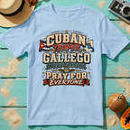 Cuban Temper, Gallego Stubbornness, Pray for Everyone