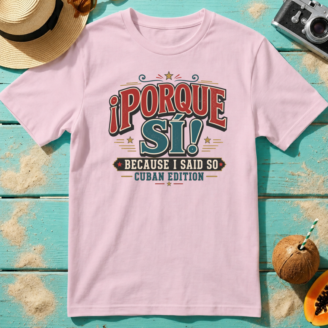 ¡Porque Sí! - Because I Said So - Cuban Edition