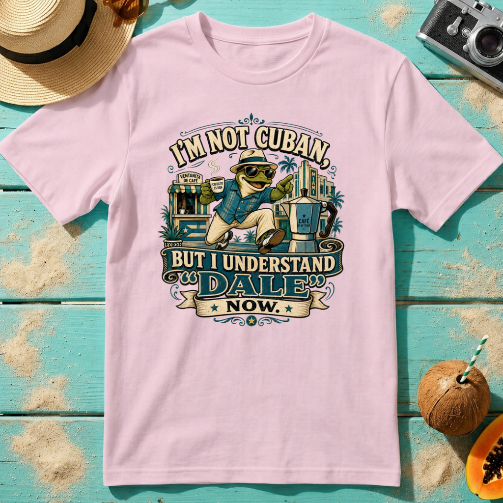 I'm Not Cuban But I Understand DALE Now.