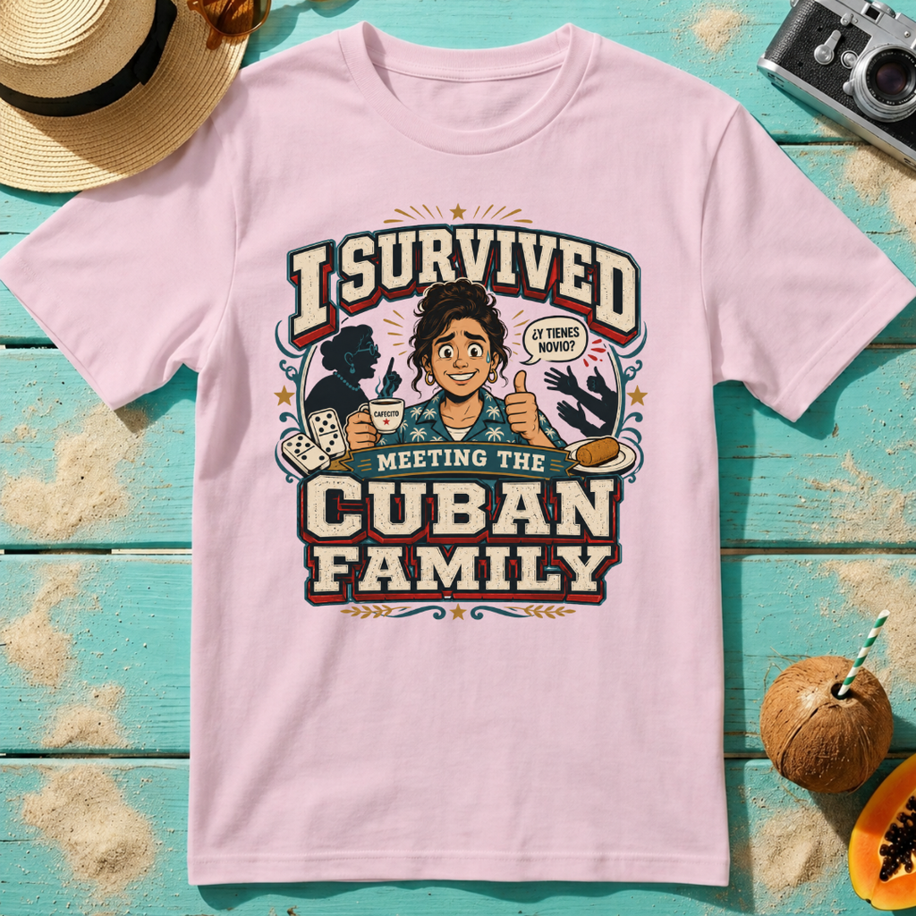 I Survived Meeting the Cuban Family - Girlfriend Shirt