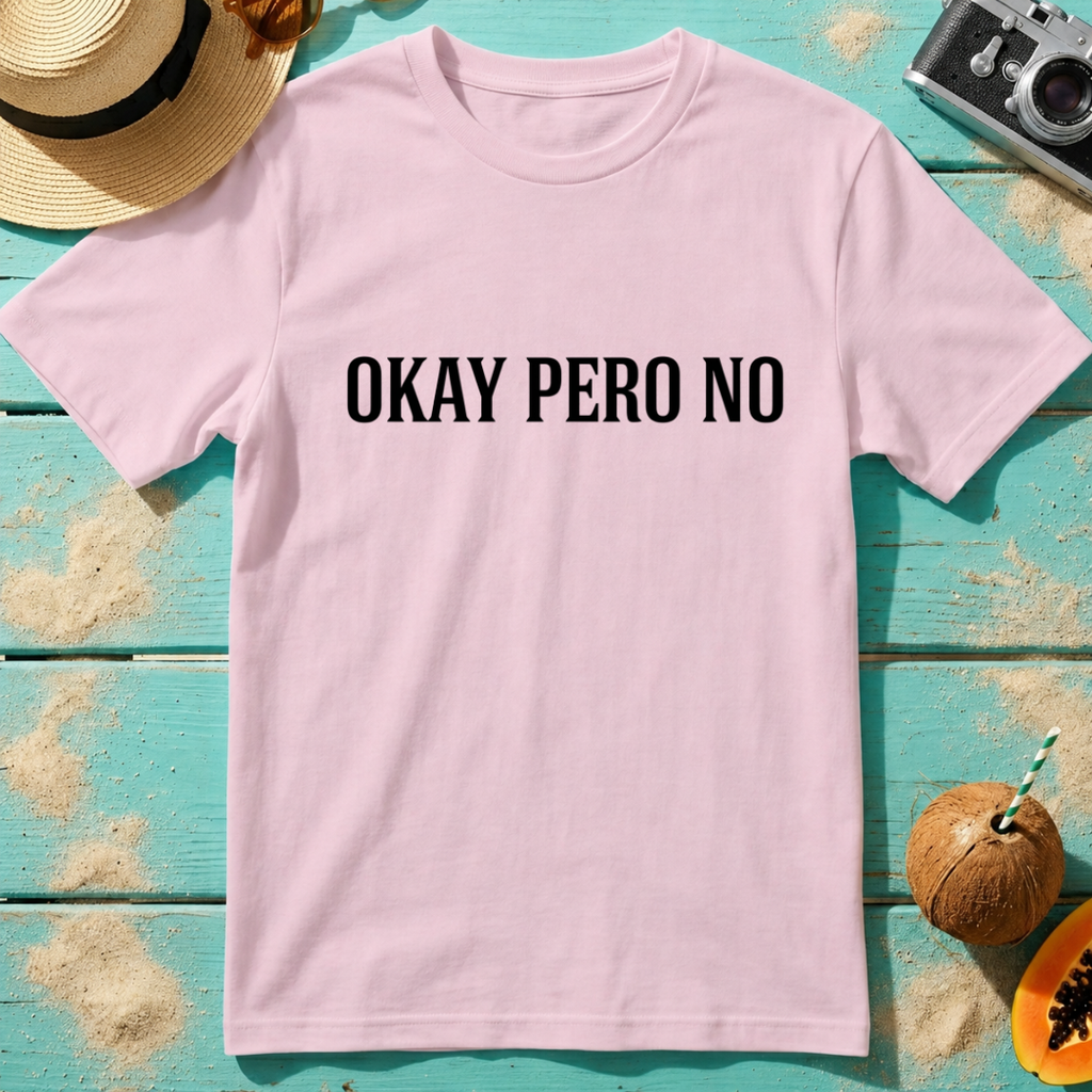 Okay Pero No