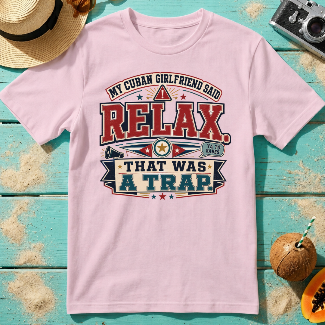 My Cuban Girlfriend Said RELAX - That Was A Trap
