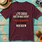 If You Know the ¿Tú Crees Que Yo Nací Ayer Was the Final Warning IYKYK