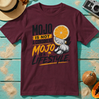 Mojo Is Not A Condiment. Mojo Is A Lifestyle