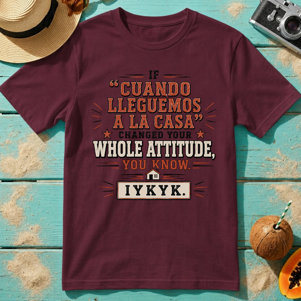 If Cuando Lleguemos A La Casa Changed Your Whole Attitude IYKYK