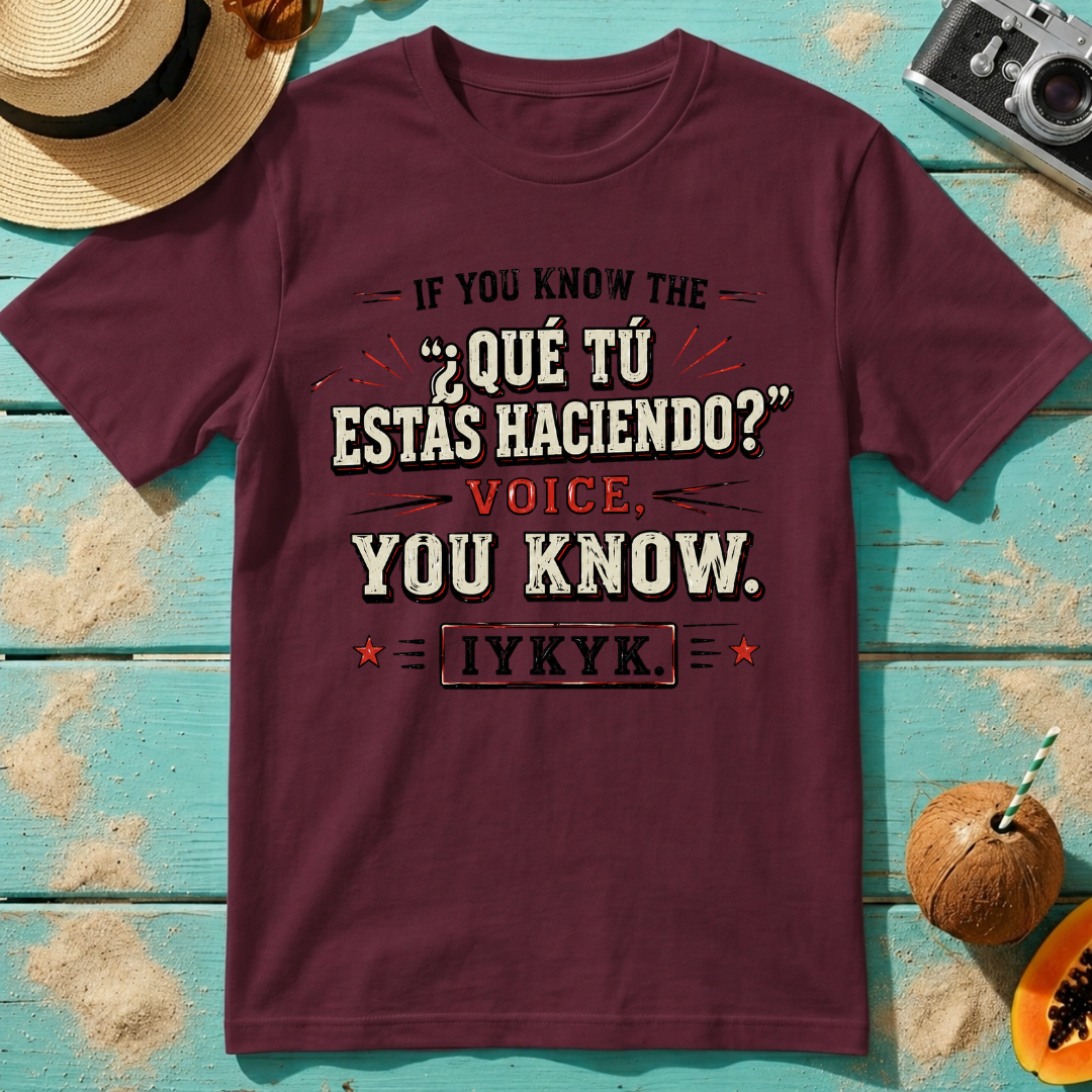 If You Know the ¿Qué Tú Estas Haciendo Voice, IYKYK