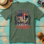 Born Here - Raised Cuban T-Shirt