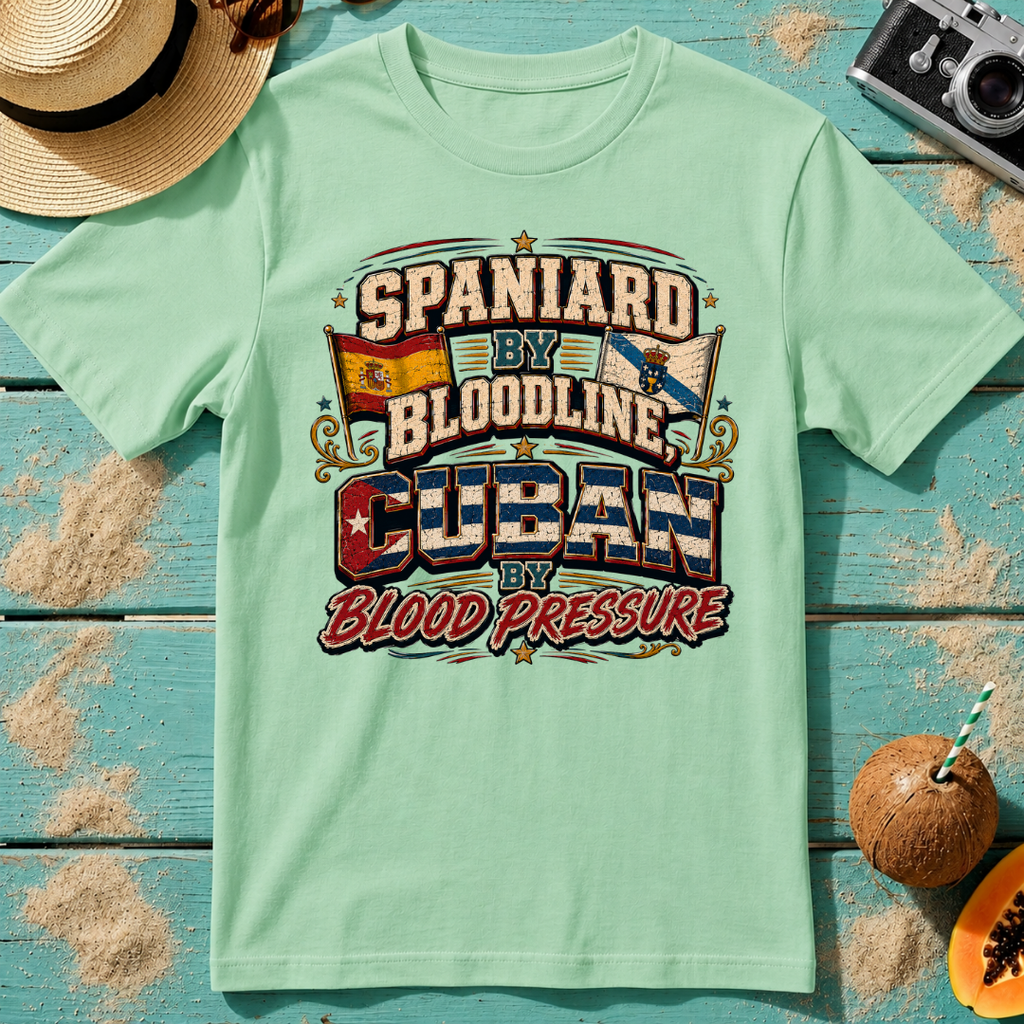 Spaniard by Bloodline, Cuban by Blood Pressure