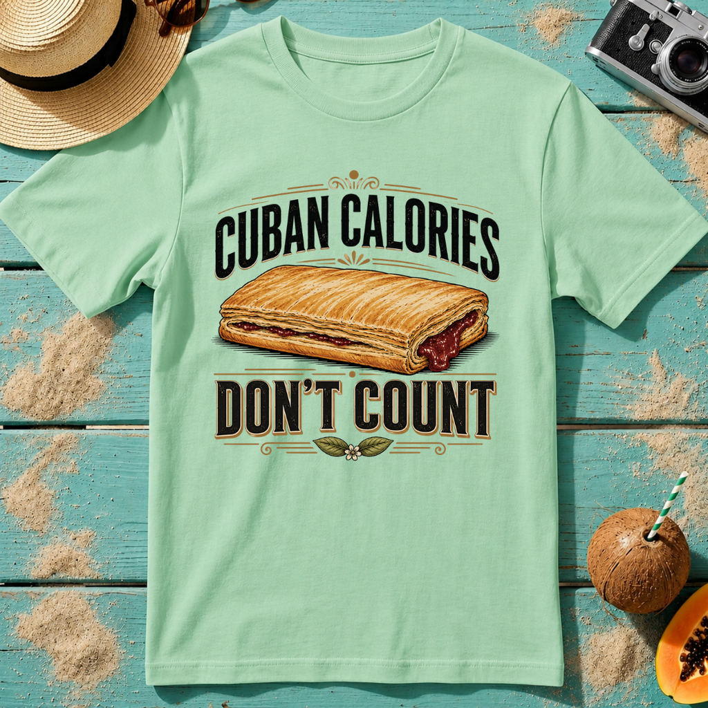 Cuban Calories Don't Count T-Shirt