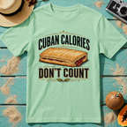 Cuban Calories Don't Count T-Shirt