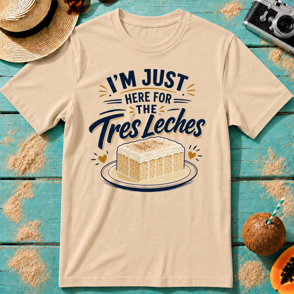 I'm Just Here for the Tres Leches