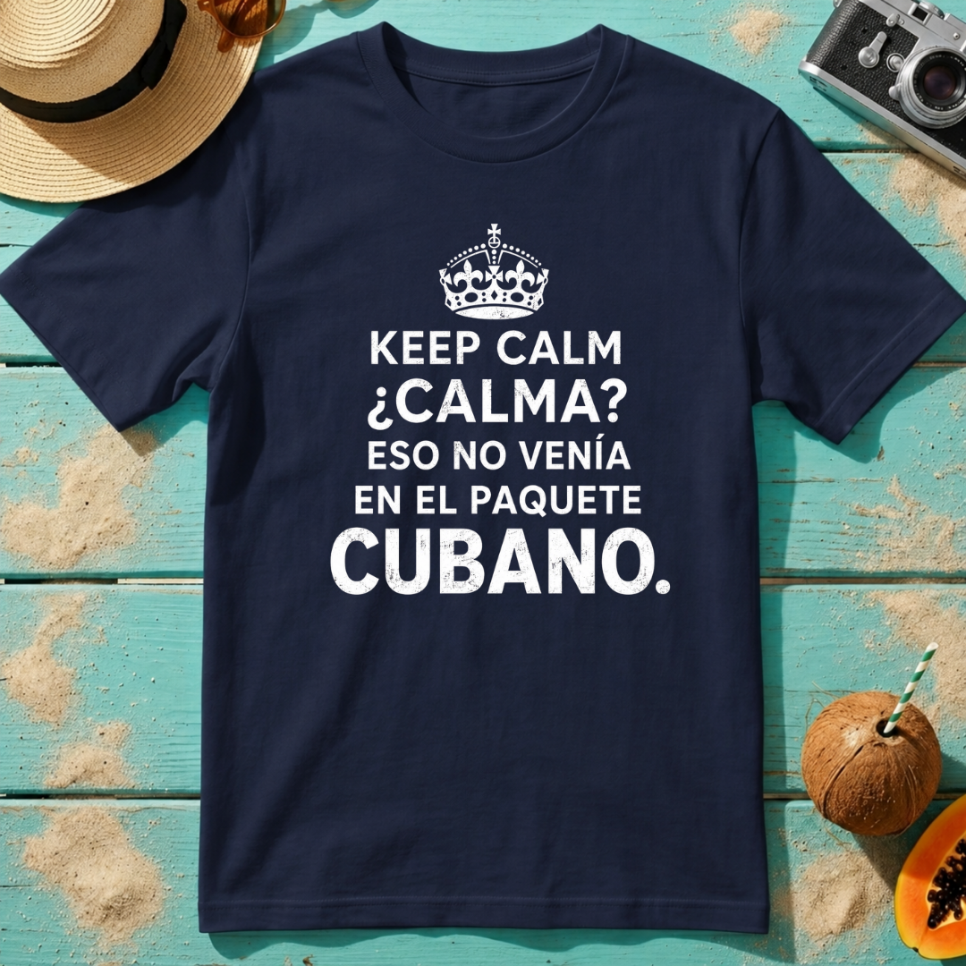 Keep Calm. Calma? Eso No Venía En El Paquete Cubano