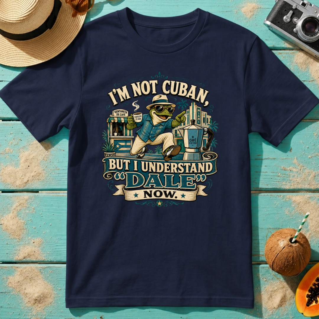 I'm Not Cuban But I Understand DALE Now.