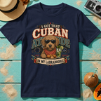 I Got That Cuban Attitude In My Labradoodle - Latte