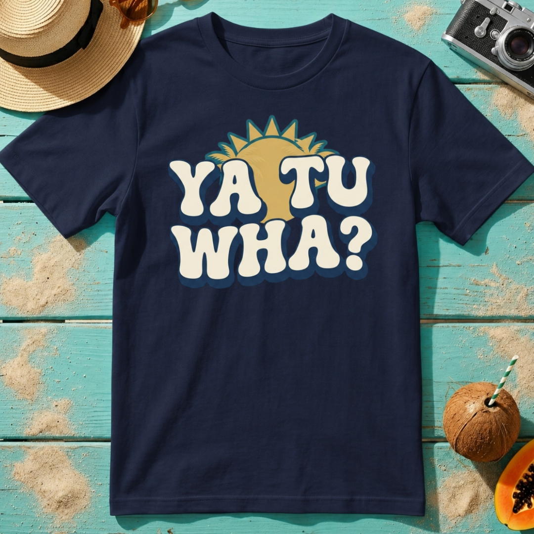 Ya Tu Wha?