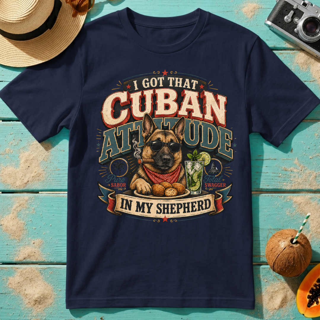 I Got That Cuban Attitude In My Shepherd