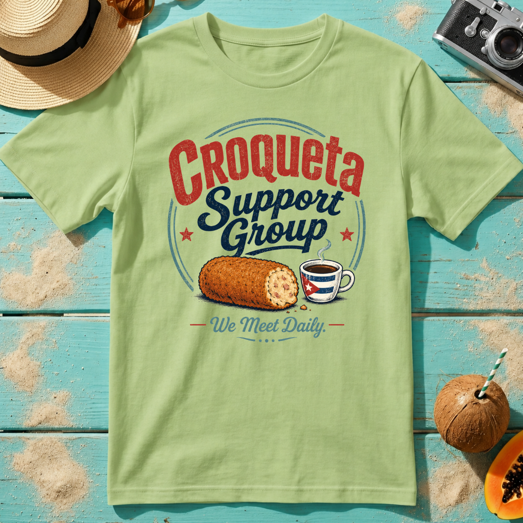 Croqueta Support Group - We Meet Daily T-Shirt