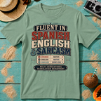 Fluent In Spanish, English & Sarcasm