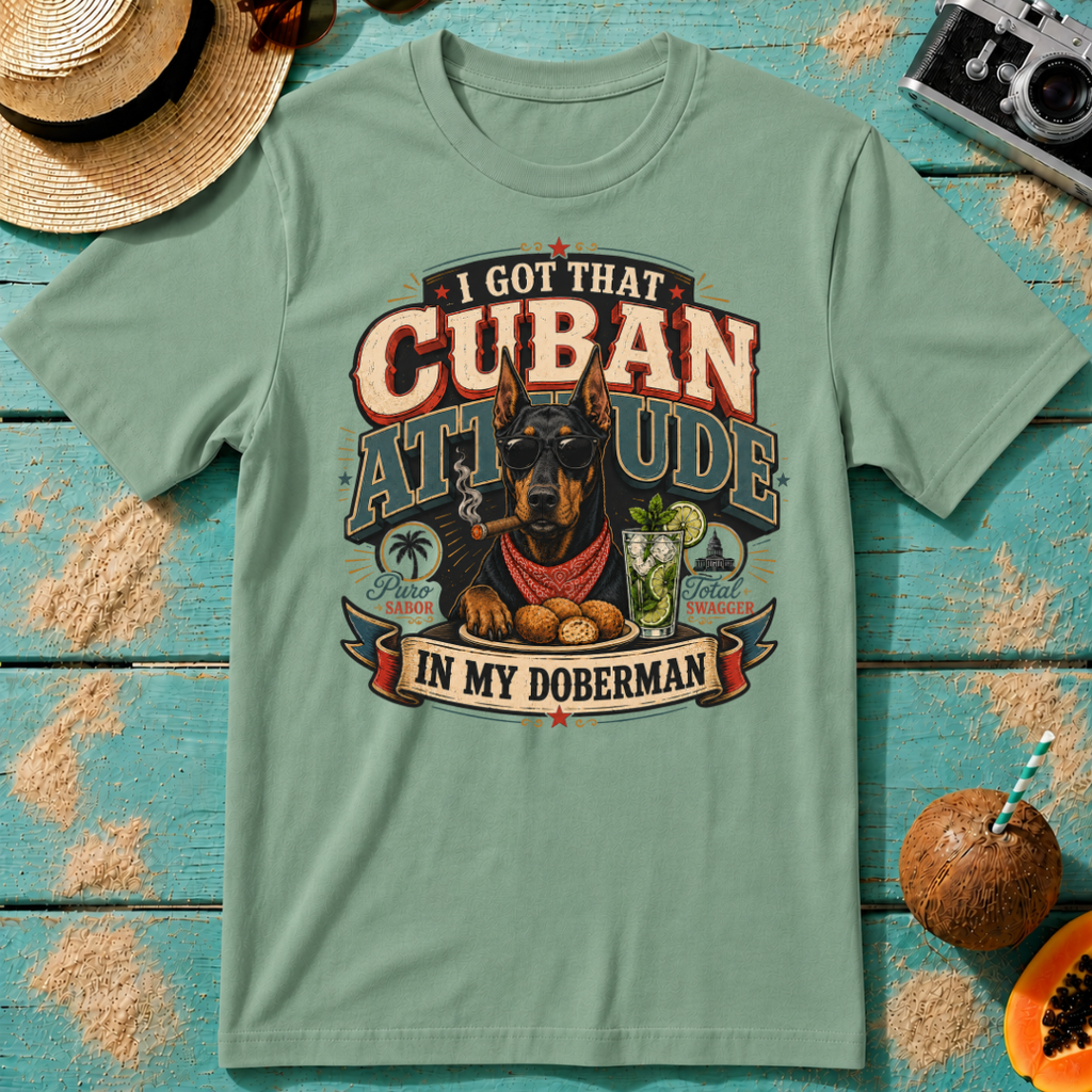 I Got That Cuban Attitude In My Doberman