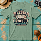 Sorry, My Cuban Came Out. I'm Good Now.