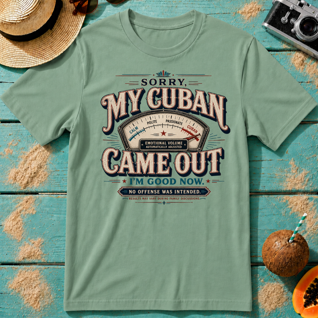 Sorry, My Cuban Came Out. I'm Good Now.