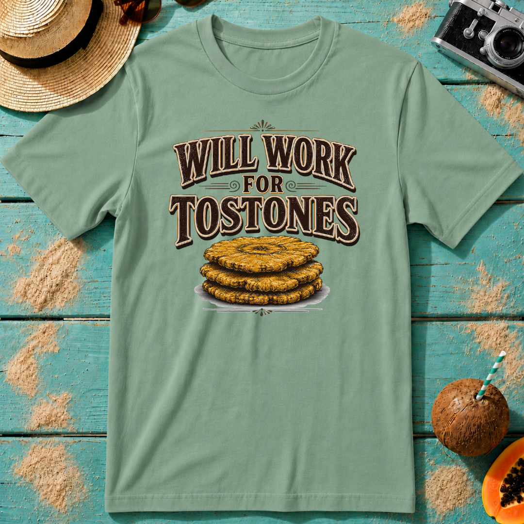 Will Work for Tostones