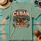 I Got That Cuban Attitude In My Shepherd