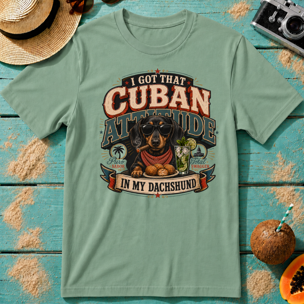 I Got That Cuban Attitude In My Dachshund