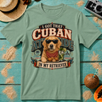 I Got That Cuban Attitude In My Retriever