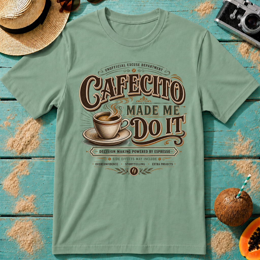 Cafecito Made Me Do It