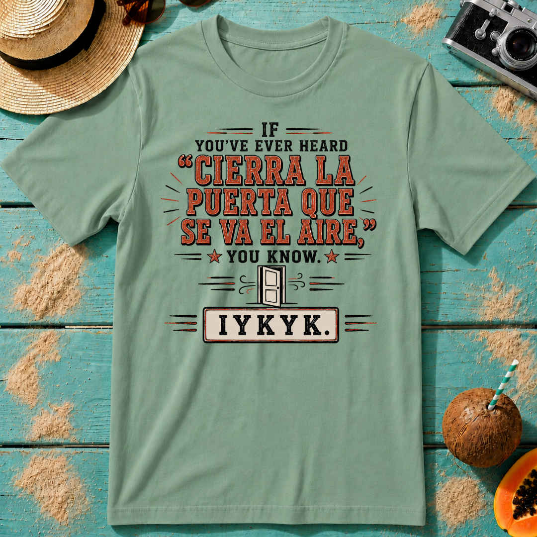 If You've Ever Heard Cierra La Puerta Que Se Va El Aire IYKYK