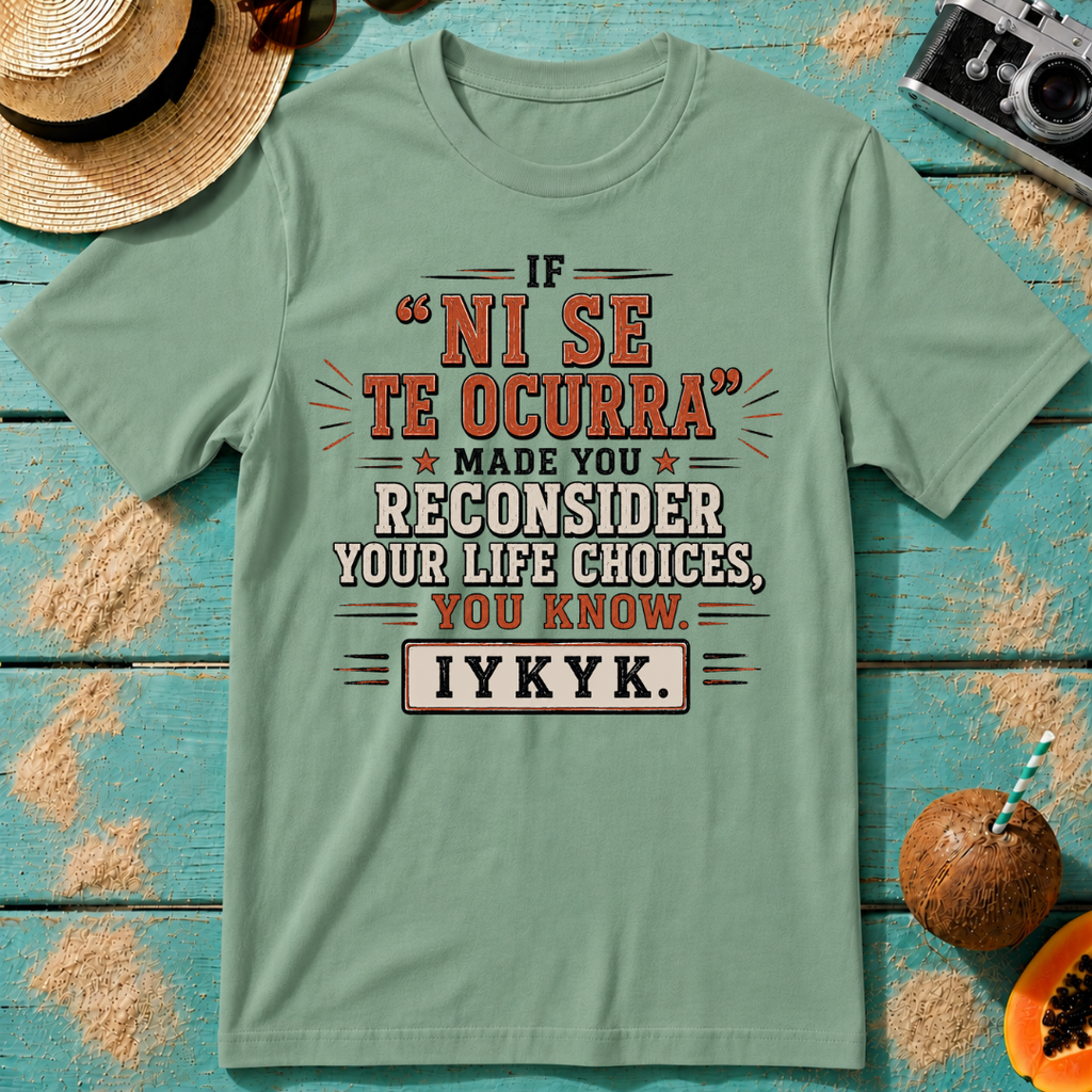 If Ni Se Te Ocurra Made You Reconsider Your Life Choices IYKYK