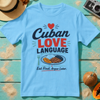 Cuban Love Language: Eat First, Argue Later.
