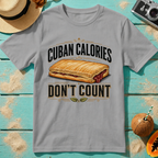 Cuban Calories Don't Count T-Shirt