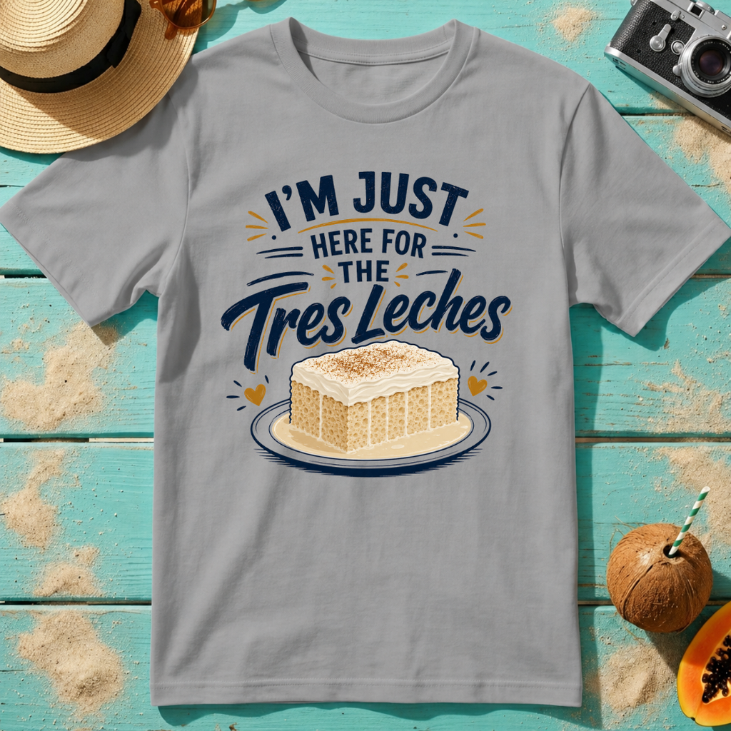 I'm Just Here for the Tres Leches