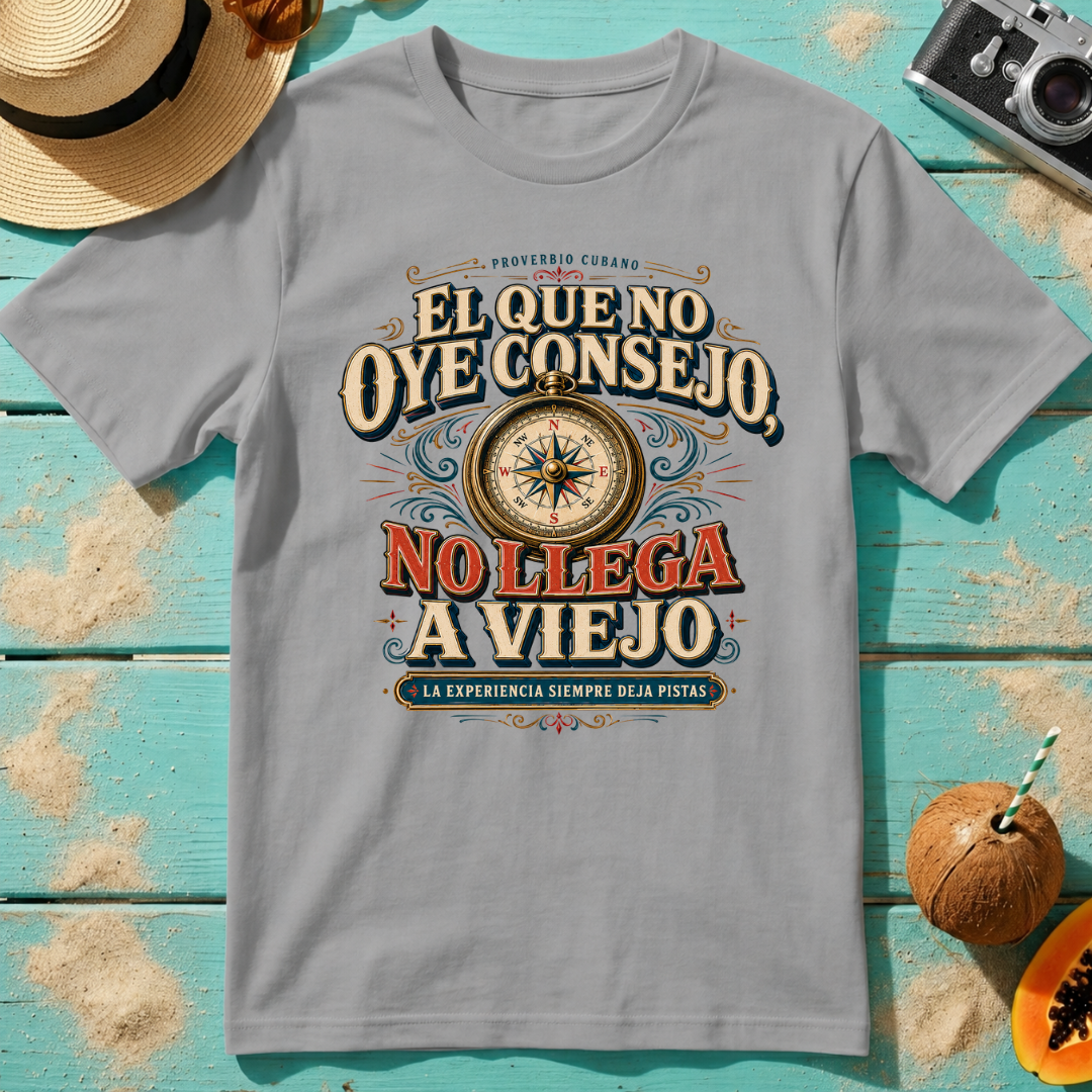 El Que no Oye Consejo, No Llega A Viejo