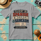 Fluent In Spanish, English & Sarcasm