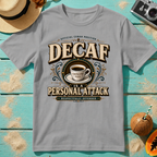 Decaf is a Personal Attack - Respectfully Offended