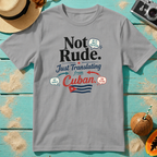 Not Rude. Just Translating from Cuban