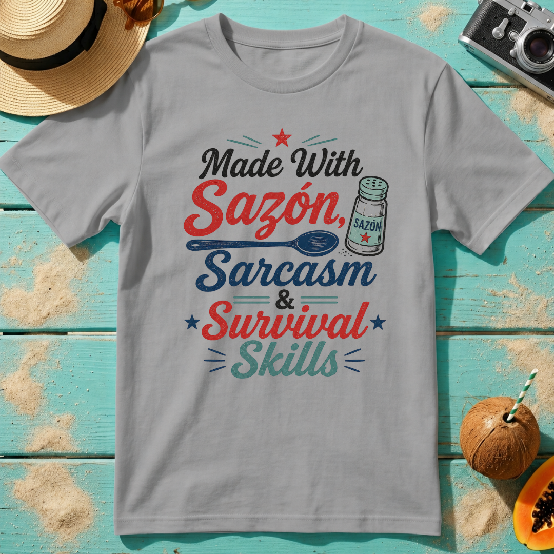 Made With Sazón, Sarcasm & Survival Skills